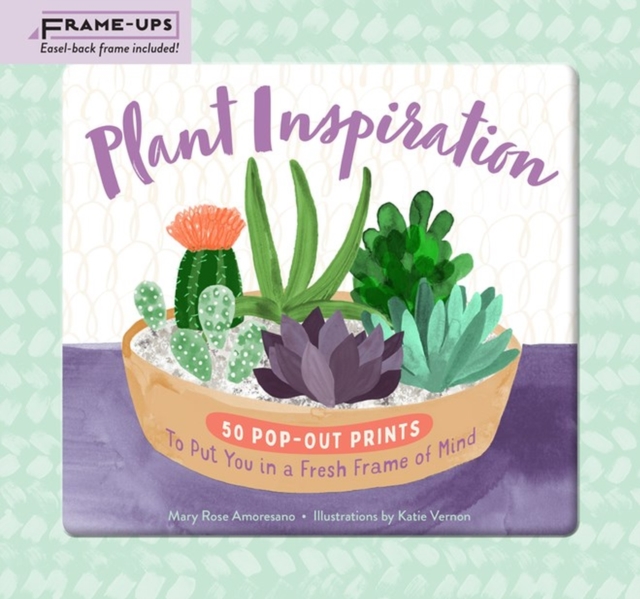 Plant Inspiration Frame-Ups : 50 Pop-Out Prints to Put You in a Fresh Frame of Mind, Paperback / softback Book