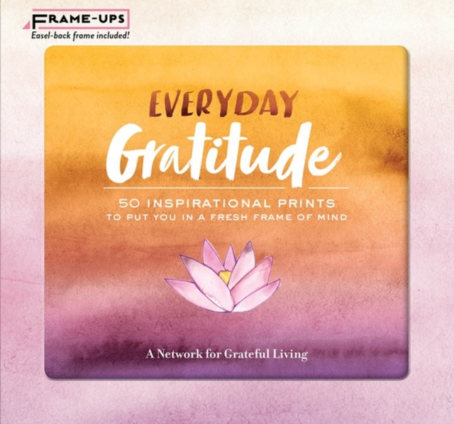 Everyday Gratitude Frame-Ups : 50 Inspirational Prints to Put You in a Fresh Frame of Mind, Paperback / softback Book