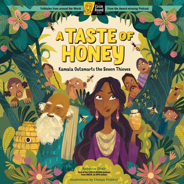 A Taste of Honey : Kamala Outsmarts the Seven Thieves; A Circle Round Book, Hardback Book