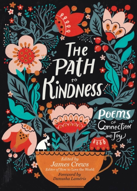 The Path to Kindness : Poems of Connection and Joy, Paperback / softback Book