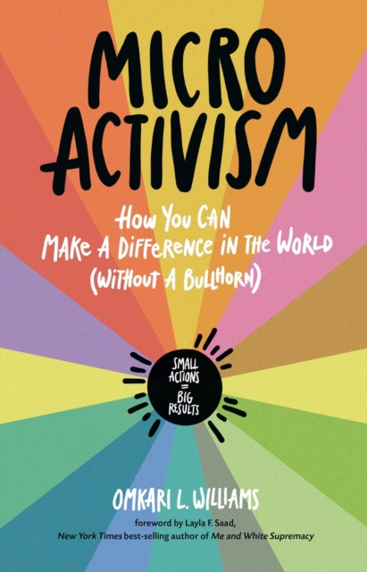 Micro Activism : How to Use Your Unique Talents to Make a Difference in the World, Paperback / softback Book