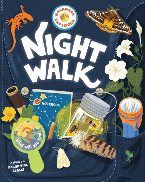Backpack Explorer: Night Walk : What Will You Find?, Hardback Book