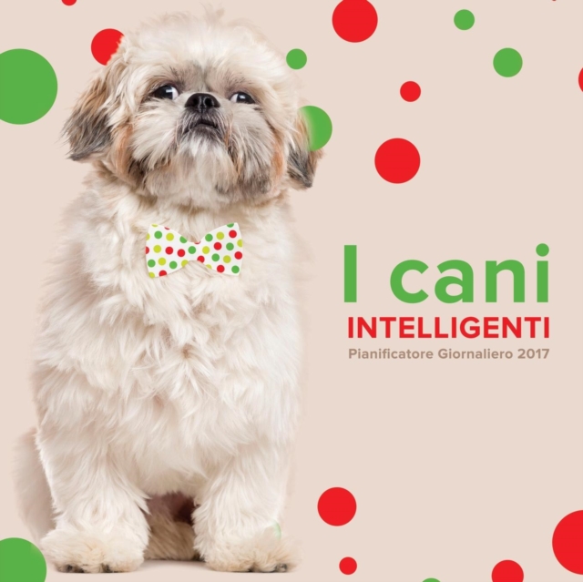 I Cani Intelligenti : Pianificatore Giornaliero 2017, Paperback / softback Book