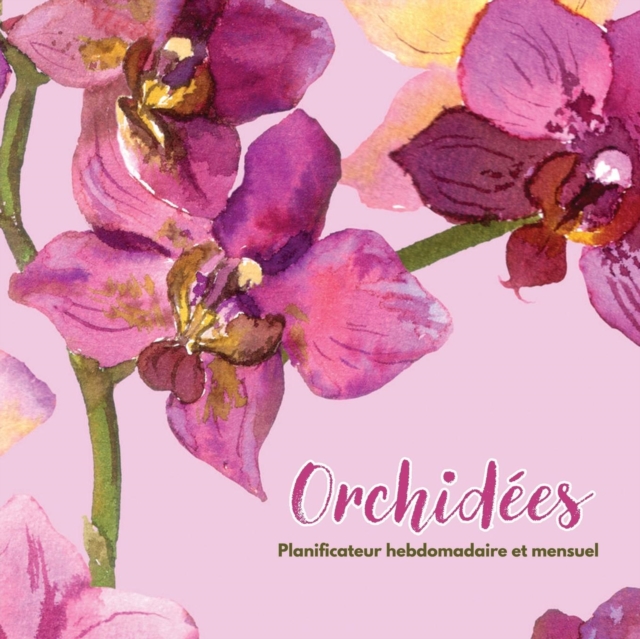 OrchidEes : Planificateur hebdomadaire et mensuel, Paperback / softback Book