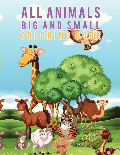 All Animals Big and Small Coloring Book, Paperback / softback Book