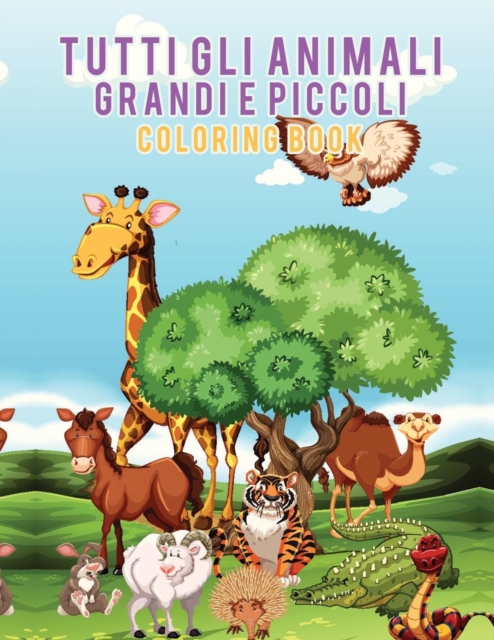 Tutti gli animali grandi e piccoli Coloring Book, Paperback / softback Book