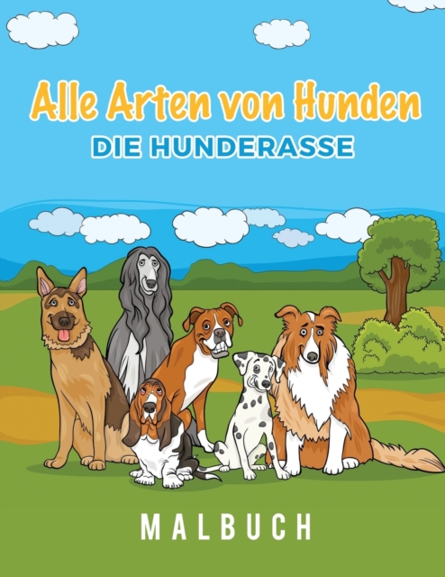 Alle Arten Von Hunden Die Hunderasse Malbuch, Paperback / softback Book