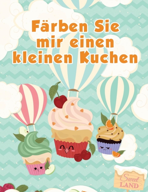 F?rben Sie mir einen kleinen Kuchen : Libri da colorare per i bambini, Paperback / softback Book
