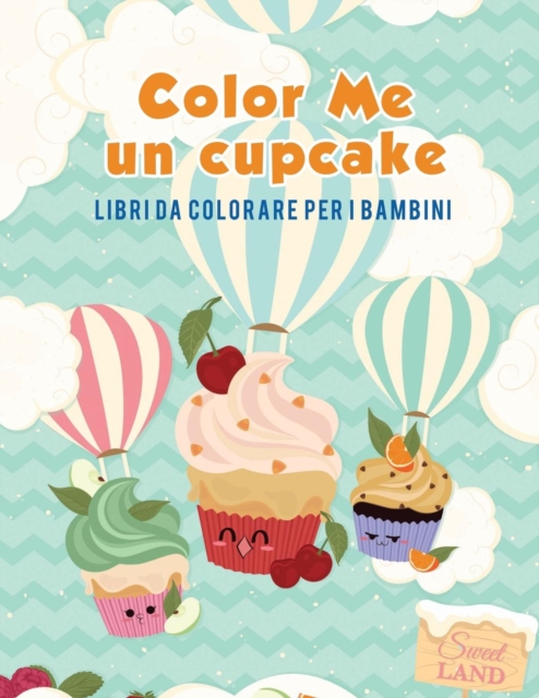 Color Me un cupcake : Libri da colorare per i bambini, Paperback / softback Book