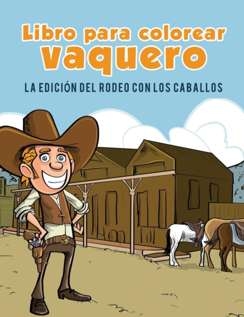 Cowboy livre de coloriage : L'?dition Rodeo avec des chevaux, Paperback / softback Book