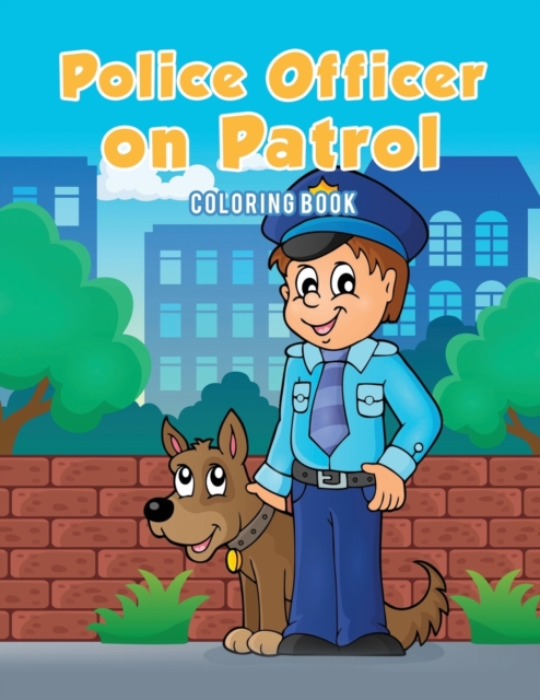 Police Officer on Patrol Coloring Book, Paperback / softback Book