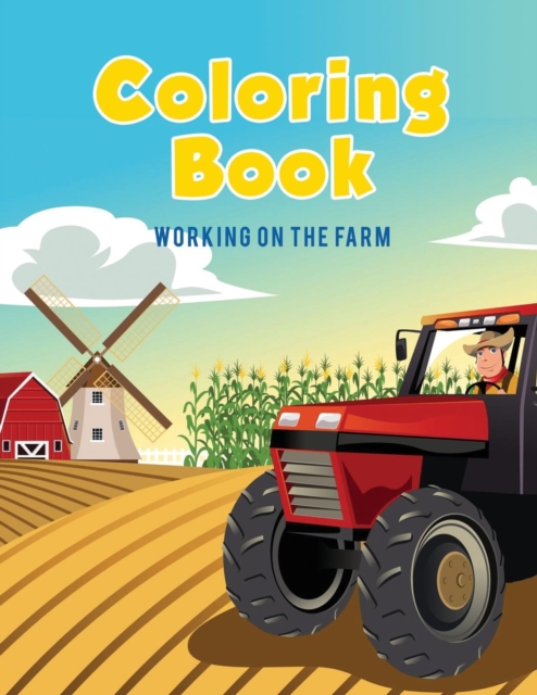 Coloring Book : Working on The Farm, Paperback / softback Book