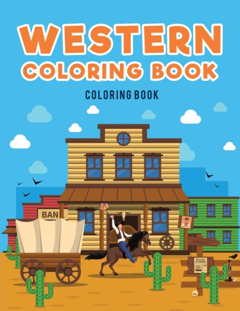 Western Coloring Book : : Cowboys, Paperback / softback Book