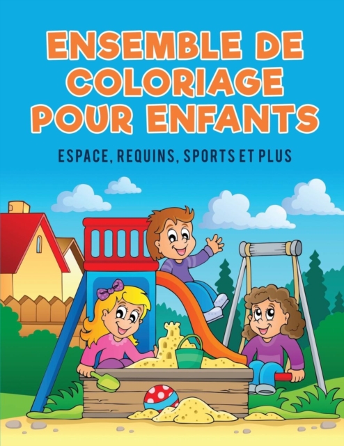 Ensemble de coloriage pour enfants : Espace, requins, sports et plus, Paperback / softback Book