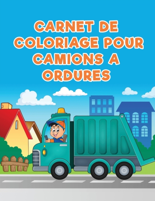 Carnet de Coloriage Pour Camions a Ordures, Paperback / softback Book