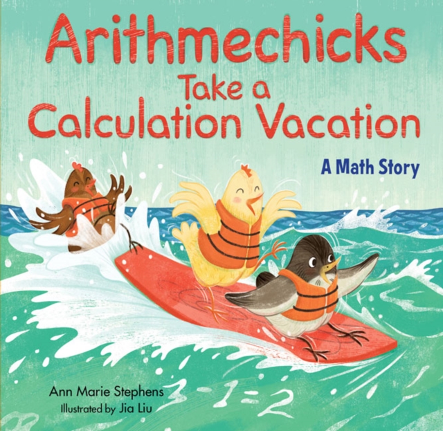 Arithmechicks Take a Calculation Vacation : A Math Story, Hardback Book