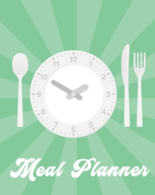 Meal Planner : Weekly Meal Planner - Family Pantry - Household Inventory - Weekly Meal - Grocery List - Refrigerator Contents - Pantry Planner, Paperback / softback Book