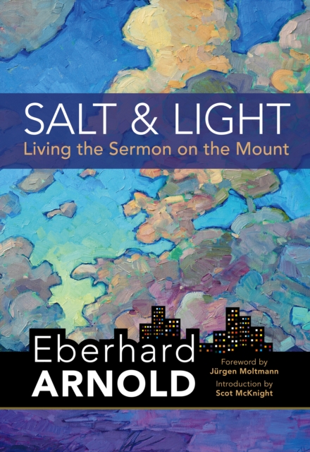 Salt and Light : Living the Sermon on the Mount, Hardback Book