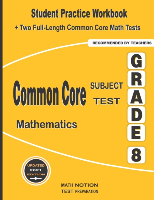 Common Core Subject Test Mathematics Grade 8 : Student Practice Workbook + Two Full-Length Common Core Math Tests, Paperback / softback Book