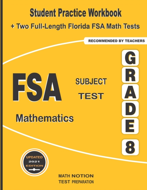 FSA Subject Test Mathematics Grade 8 : Student Practice Workbook + Two Full-Length Florida FSA Math Tests, Paperback / softback Book