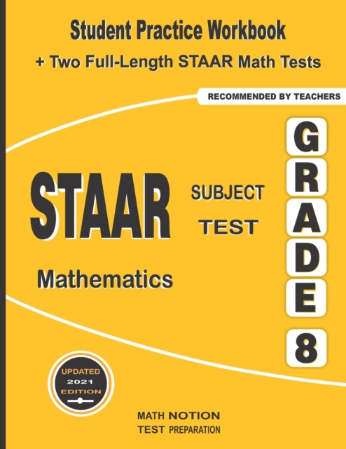 STAAR Subject Test Mathematics Grade 8 : Student Practice Workbook + Two Full-Length STAAR Math Tests, Paperback / softback Book