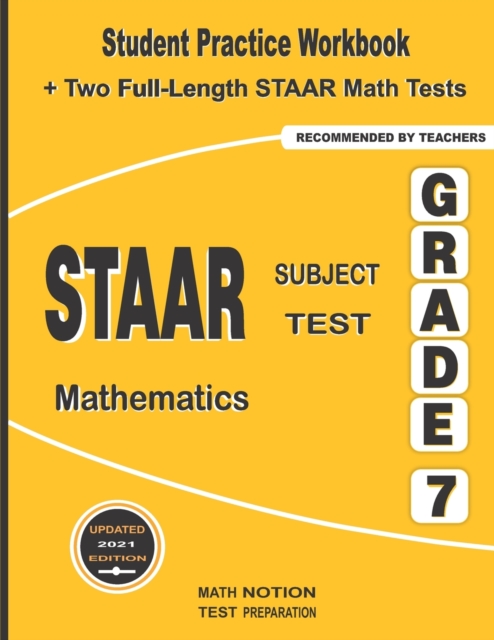 STAAR Subject Test Mathematics Grade 7 : Student Practice Workbook + Two Full-Length STAAR Math Tests, Paperback / softback Book