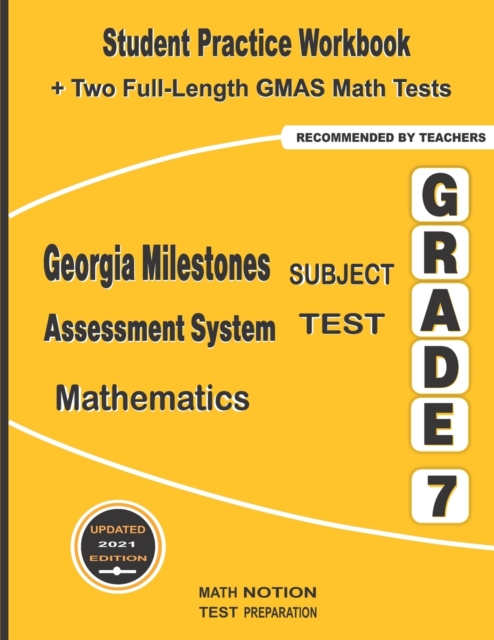 Georgia Milestones Assessment System Subject Test Mathematics Grade 7 : Student Practice Workbook + Two Full-Length GMAS Math Tests, Paperback / softback Book