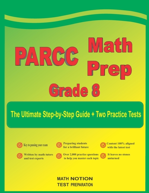 PARCC Math Prep Grade 8 : The Ultimate Step by Step Guide Plus Two Full-Length PARCC Practice Tests, Paperback / softback Book