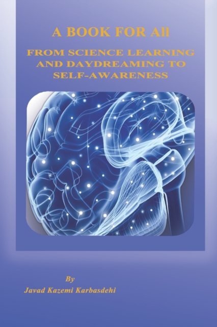 From Science learning and daydreaming to self-awareness : A book for All, Paperback / softback Book