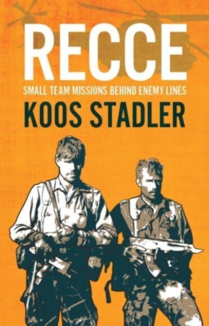 Recce : Small Team Missions Behind Enemy Lines, Paperback / softback Book