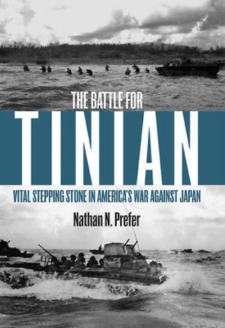 The Battle for Tinian : Vital Stepping Stone in America’s War Against Japan, Paperback / softback Book