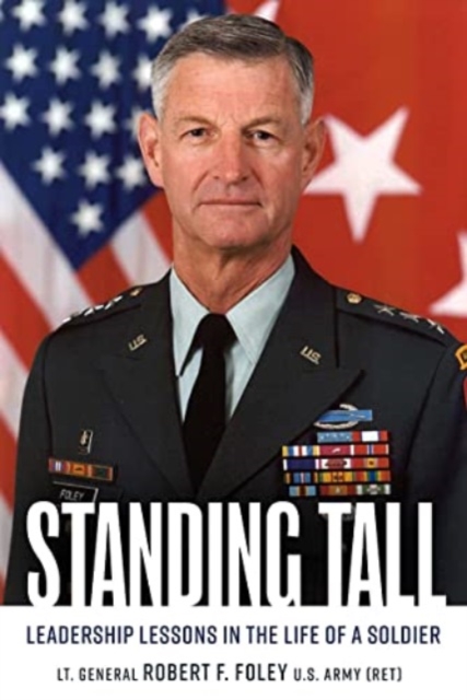 Standing Tall : Leadership Lessons in the Life of a Soldier, Hardback Book