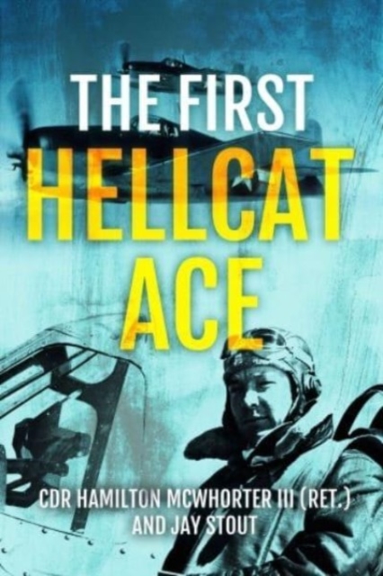 The First Hellcat Ace, Hardback Book