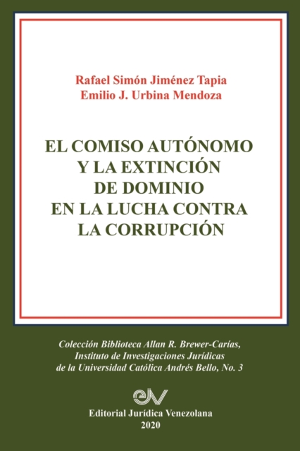 El Comiso Autonomo Y La Extincion de Dominio En La Lucha Contra La Corrupcion, Paperback / softback Book