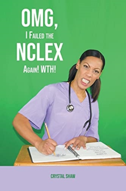 OMG, I Failed the NCLEX Again! WTH!, Paperback / softback Book