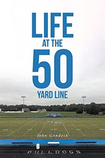 Life at the 50 Yard Line, Paperback / softback Book