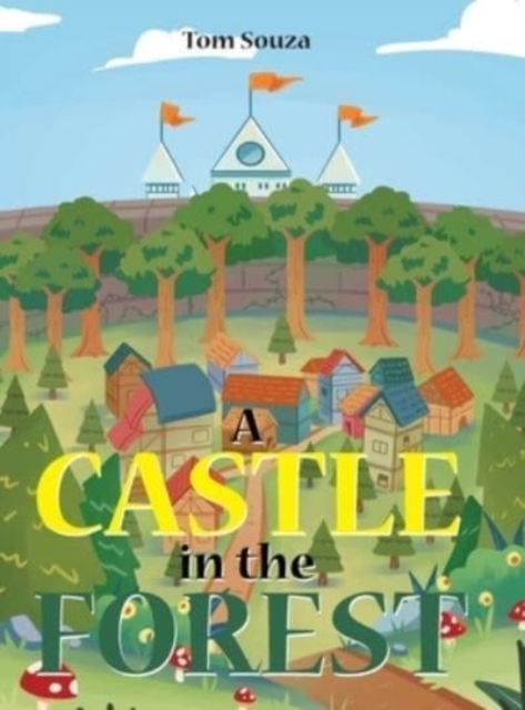 A Castle in the Forest, Hardback Book