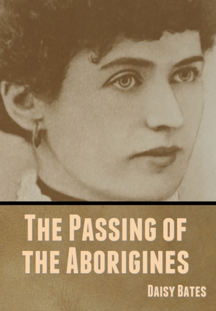 The Passing of the Aborigines, Hardback Book