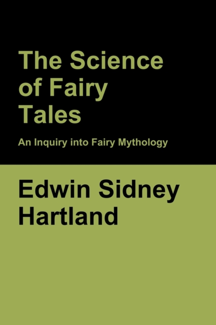 The Science of Fairy Tales : An Inquiry into Fairy Mythology, Paperback / softback Book