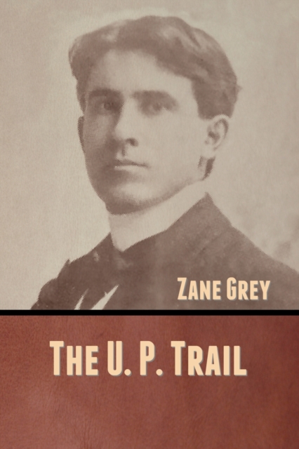The U. P. Trail, Paperback / softback Book