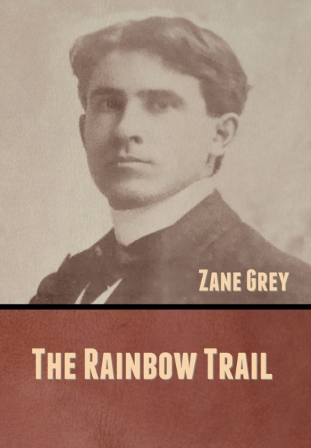 The Rainbow Trail, Hardback Book
