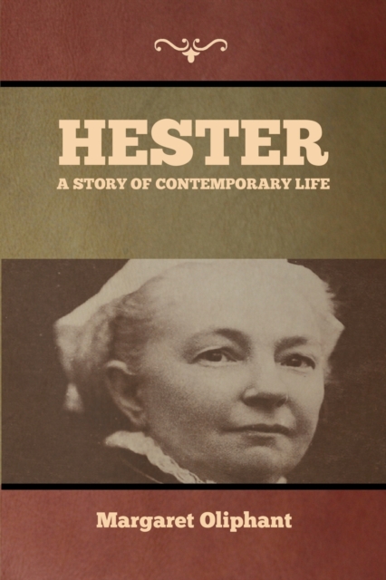 Hester : A Story of Contemporary Life, Paperback / softback Book