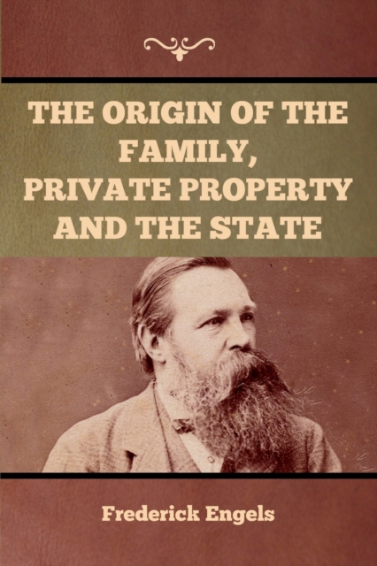 The Origin of the Family, Private Property and the State, Paperback / softback Book
