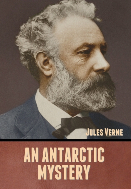 An Antarctic Mystery, Hardback Book