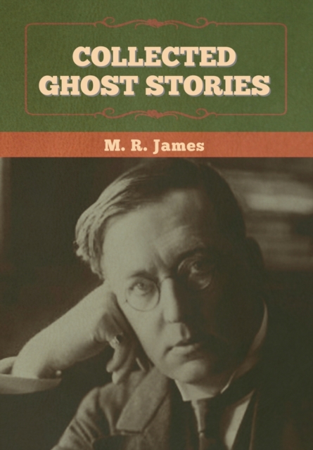 Collected Ghost Stories, Hardback Book