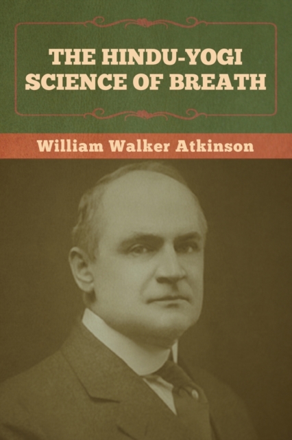 The Hindu-Yogi Science of Breath, Paperback / softback Book