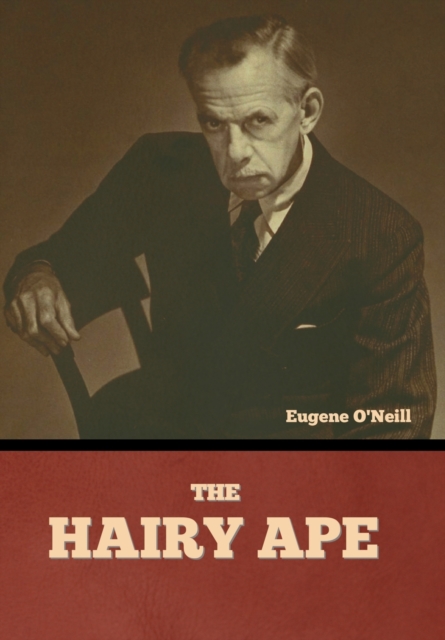 The Hairy Ape, Hardback Book
