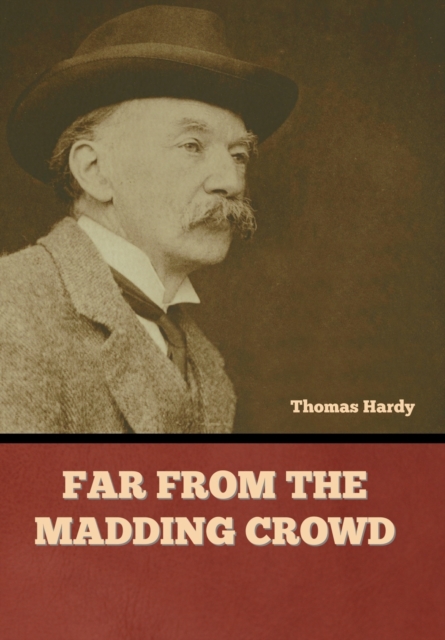 Far from the Madding Crowd, Hardback Book