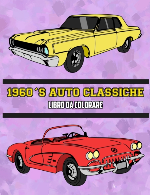 1960's Auto Classiche Libro da Colorare : Volume 2, Paperback / softback Book