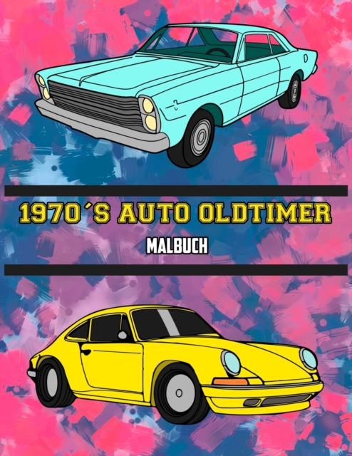 1970's Auto Oldtimer Malbuch : Volume 3, Paperback / softback Book